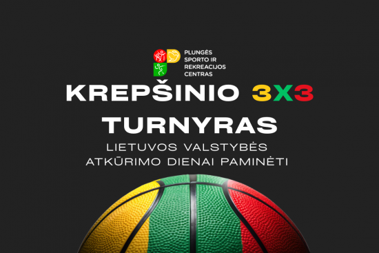 Krepšinio 3x3 turnyras Lietuvos valstybės atkūrimo dienai paminėti